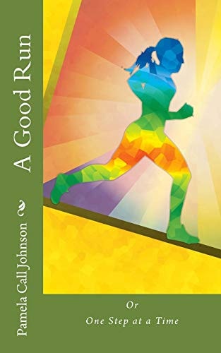 A Good Run Or, One Step at a Time