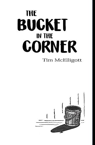 The Bucket in the Corner