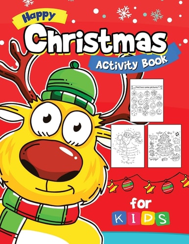 Happy Christmas Activity Book for Kids Activity Book for Boy, Girls, Kids Ages 2-4,3-5,4-8 Game Mazes, Coloring, Crosswords, Dot to Dot, Matching, Copy Drawing, Shadow Match, Word Search