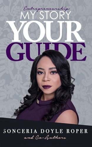 Entrepreneurship My Story, Your Guide