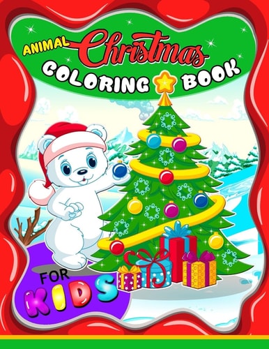 Animal Christmas Coloring Book for Kids Merry X'Mas Coloring for Children, Boy, Girls, Kids Ages 2-4,3-5,4-8 (Santa, Dear, Snowman, Penguin)