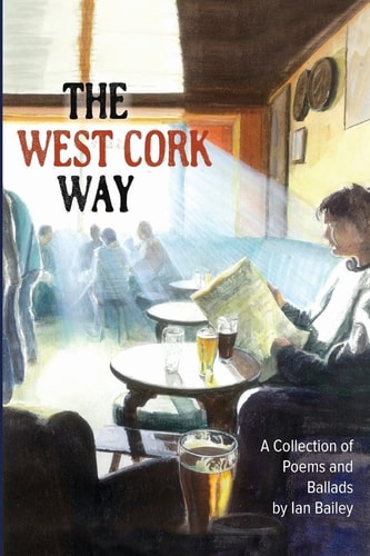The West Cork Way A Collection of Poems and Ballads