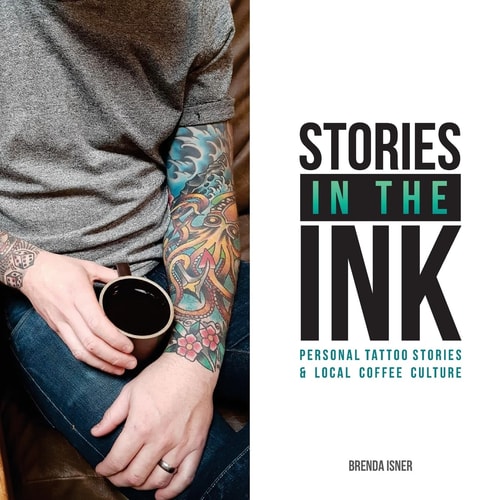 Stories in the Ink Personal Tattoo Stories and Local Coffee Culture