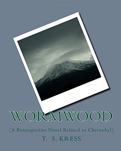 Wormwood (a Retrospective Novel Related to Chernobyl)