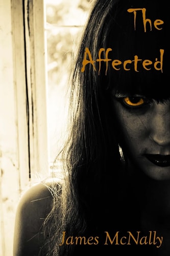 The Affected A Novel of Creeping Horror