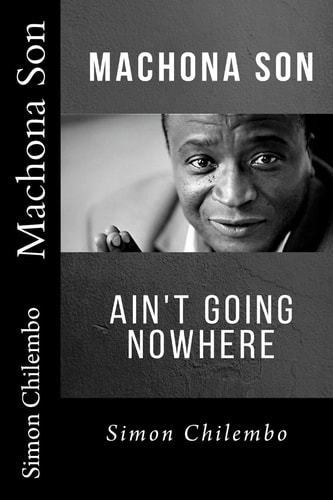 Machona Son Ain't Going Nowhere