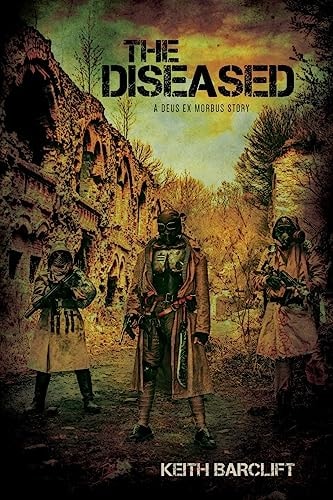 The Diseased A Deus Ex Morbus Story