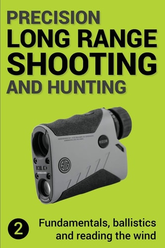 Precision Long Range Shooting And Hunting V2 Fundamentals, Ballistics and Reading the Wind