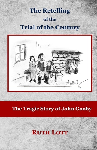 The Retelling of the Trial of the Century The Tragic Story of John Gooby