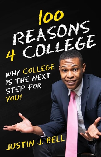 100 Reasons 4 College Why College Is The Next Step For You!