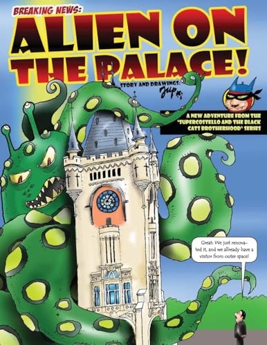 Alien on the Palace A New Adventure from SuperCostel and the Black Cats Brotherhood Series