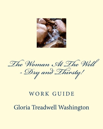 The Woman At The Well - Dry and Thirsty! Work Guide