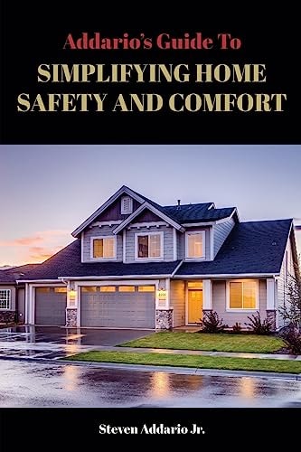 The Addario's Guide To Simplifying Home Safety and Comfort