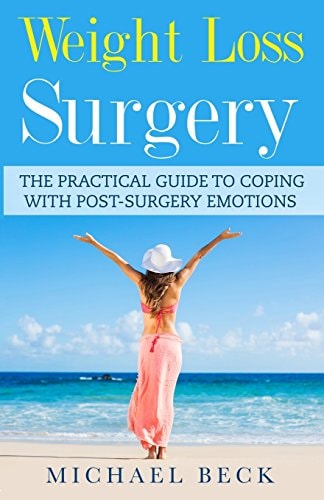 Weight Loss Surgery The Practical Guide to Coping with Post-Surgery Emotions