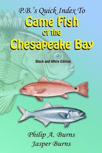 P.B.'s Quick Index to Game Fish of the Chesapeake Bay Black and White Edition