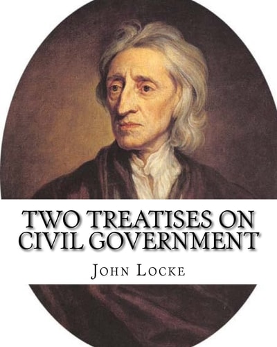 Two Treatises on Civil Government. By John Locke, By: Filmer Robert, (Sir) (1588-1653).introduction By: Henry Morley (15 September 1822 - 1894): John Locke FRS ( 29 August 1632 - 28 October 1704) was an English Philosopher and Physician, Widely Regarded a