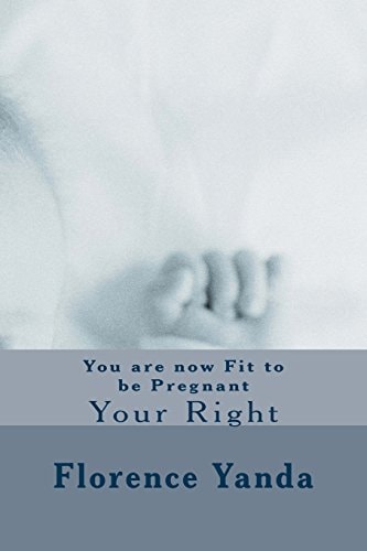 You Are Now Fit to Be Pregnant