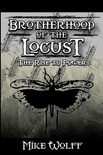 Brotherhood of the Locust The Rise to Power