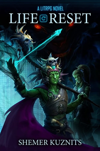 Life Reset A LitRPG Novel