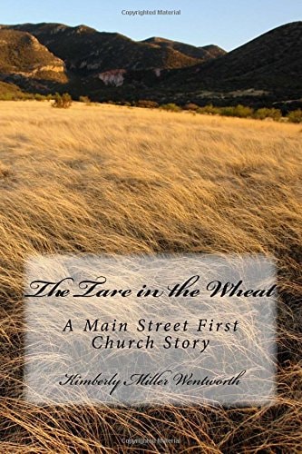 The Tare in the Wheat A Main Street First Church Story