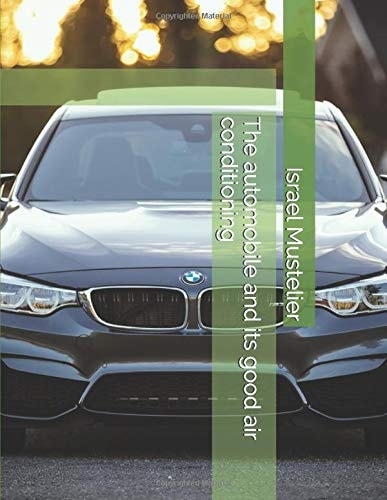 The Automobile and Its Good Air Conditioning