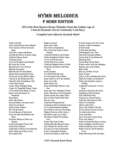 Hymn Melodies for F Horn 105 of the Best Known Hymn Melodies from the Golden Age of Church Hymnals, Set in Commonly Used Keys
