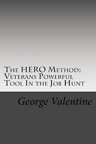 The HERO Method Veterans Powerful Tool In the Job Hunt: Finding Your Hidden Strengths