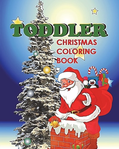 Toddler Christmas Coloring Book Holiday Coloring and Activity Book for Toddlers and Preschoolers