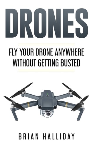 Drones Fly Your Drone Anywhere Without Getting Busted
