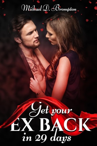 Get Your Ex Back in 29 Days Improve Marriage and Prevent Divorce