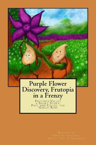 Purple Flower Discovery, Frutopia in a Frenzy Paul and Callie the Garlic Kids