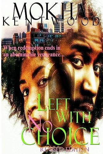 Left With No Choice When Redemption Ends In An Abominable Vengeance...
