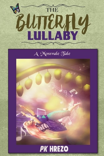 The Butterfly Lullaby A Mossvale Tale