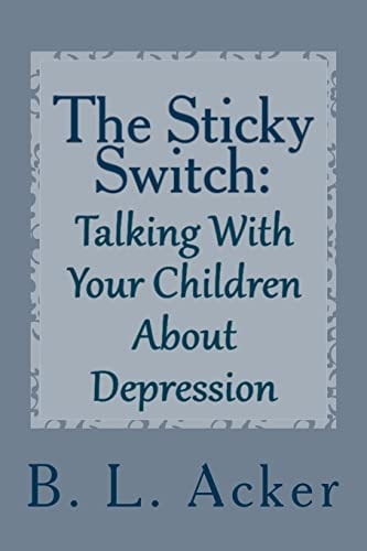 The Sticky Switch A Book for Explaining Depression to Young Children
