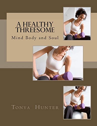A Healthy Threesome The Mind, Body and Soul