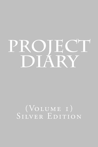 Project Diary (Volume 1) Silver Edition