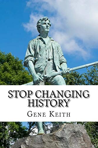 Stop Changing History The Long War Against God, Christians, and Western Culture