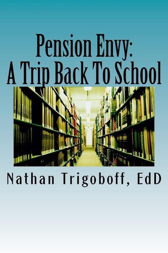Pension Envy : A Trip Back To School.