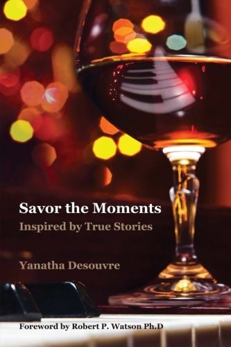 Savor the Moments (Classic Edition) Inspired by True Stories