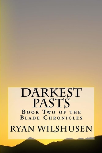 Darkest Pasts Book Two of the Blade Chronicles