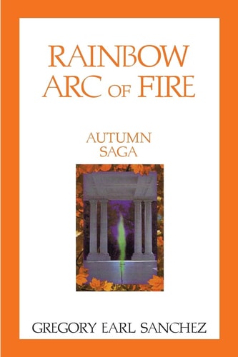 Rainbow Arc of Fire Autumn Saga