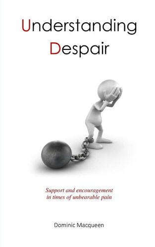 Understanding Despair Support and Encouragement in Times of Great Pain