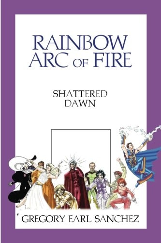 Rainbow Arc of Fire Shattered Dawn