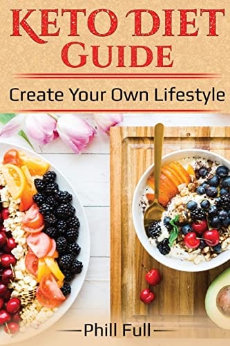 Keto Diet Guide Create Your Own Lifestyle