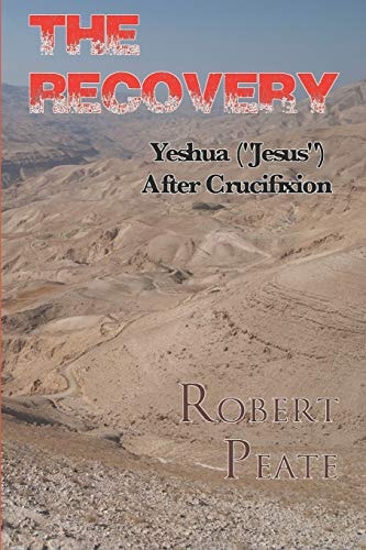 The Recovery Yeshua ("Jesus") After Crucifixion