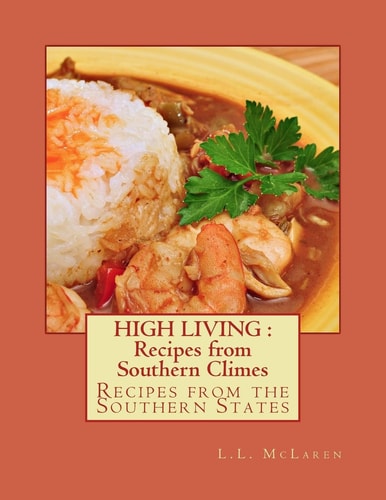 High Living : Recipes from Southern Climes Recipes from the Southern States