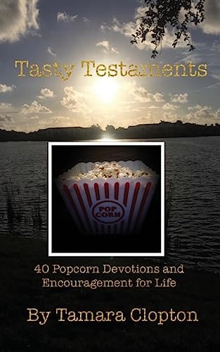Tasty Testaments 40 Popcorn Devotions of Encouragement for Life