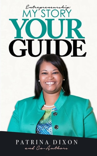 Entrepreneurship My Story Your Guide