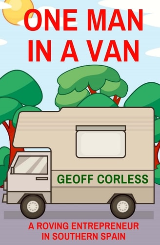 One Man in a Van A Roving Entrepreneur In Southern Spain