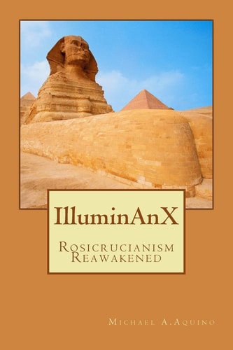 IlluminAnX Rosicrucianism Reawakened